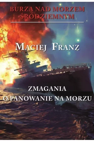 Zmagania o panowanie na morzu. Burza nad Morzem Śródziemnym. Tom 2