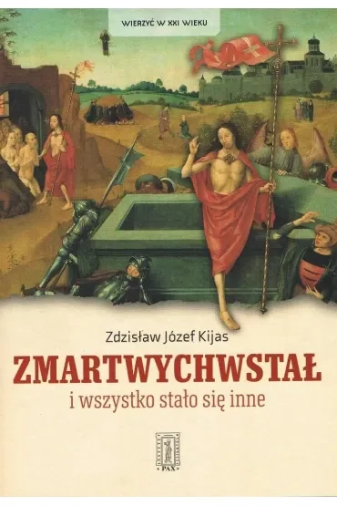 Zmartwychwstał i wszystko stało się inne