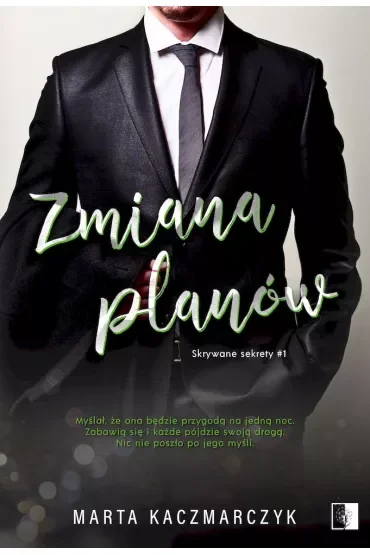 Zmiana planów. Skrywane sekrety. Tom 1