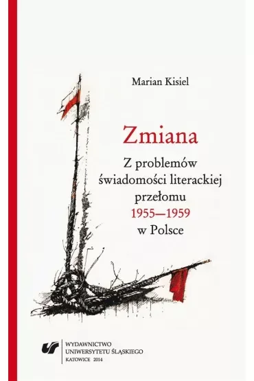 Zmiana. Z problemów świadomości literackiej przełomu 1955-1959 w Polsce