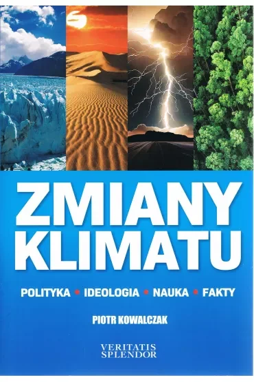 Zmiany klimatu. Polityka. Ideologia. Nauka. Fakty