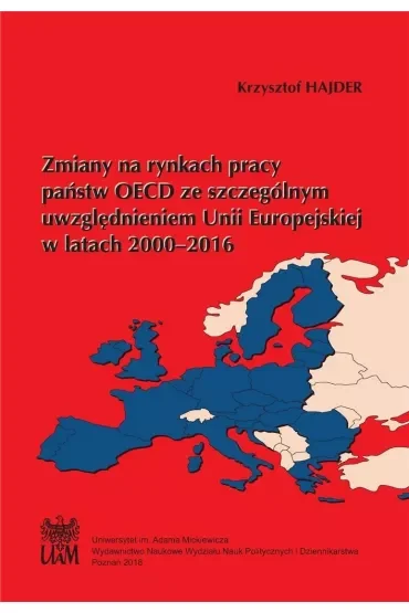 Zmiany na rynkach pracy państw OECD ze szczególnym uwzględnieniem Unii Europejskiej w latach 2000–2016