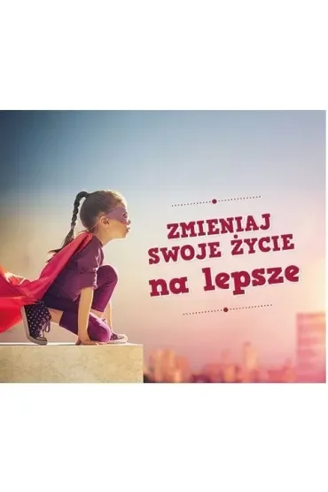 Zmieniaj swoje życie na lepsze. Perełka 296