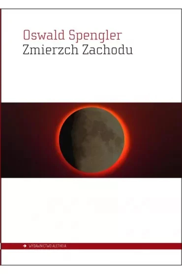 Zmierzch Zachodu. Zarys morfologii historii powszechnej