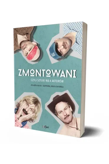 Zmontowani czyli sztuki na 4 aktorów