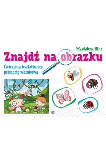 Znajdź na obrazku. Ćwiczenia kształtujące percepcję wzrokową