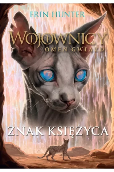 Znak księżyca. Wojownicy. Omen gwiazd. Tom 4