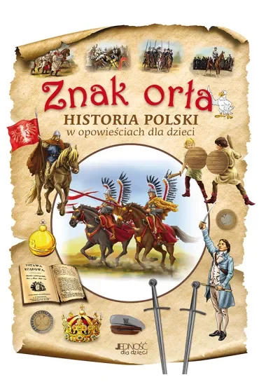 Znak orła. Historia Polski w opowieściach dla dzieci