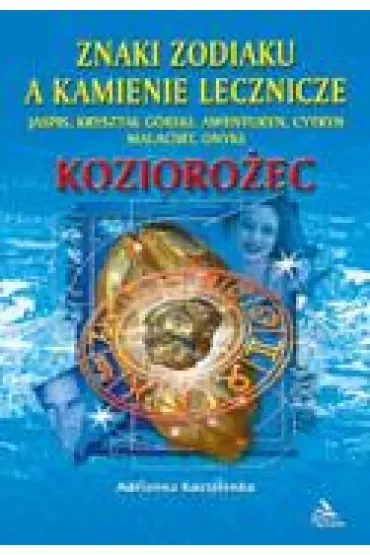 Znaki zodiaku a kamienie lecznicze. Koziorożec