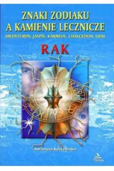 Znaki zodiaku a kamienie lecznicze. Rak
