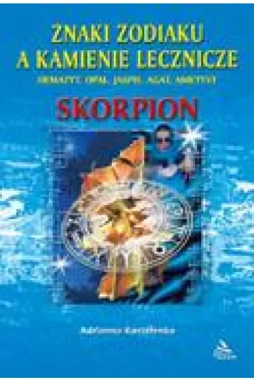 Znaki zodiaku a kamienie lecznicze. Skorpion