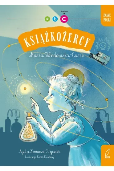 Książkożercy. Znane Polki. Maria Skłodowska - Curie. Poziom C