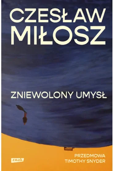 Zniewolony umysł. Przedmowa: Timothy Snyder
