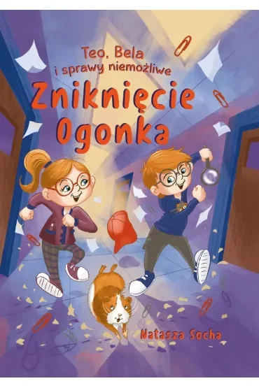 Zniknięcie Ogonka. Teo, Bela i sprawy niemożliwe