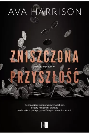 Zniszczona przyszłość. Zepsute imperium. Tom 4