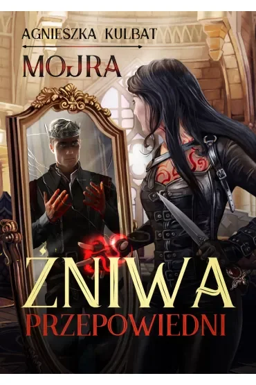 Żniwa przepowiedni. Mojra. Tom 2