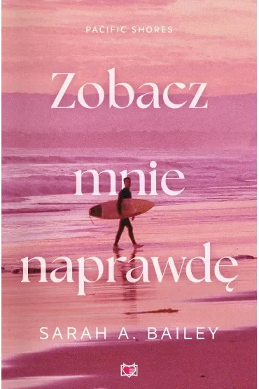 Zobacz mnie naprawdę. Pacific Shores. Tom 3