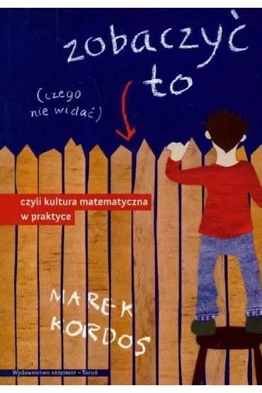 Zobaczyć to czego nie widać, czyli kultura matem.