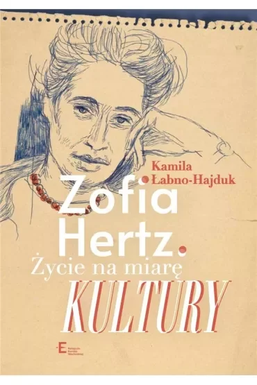 Zofia Hertz Życie na miarę Kultury