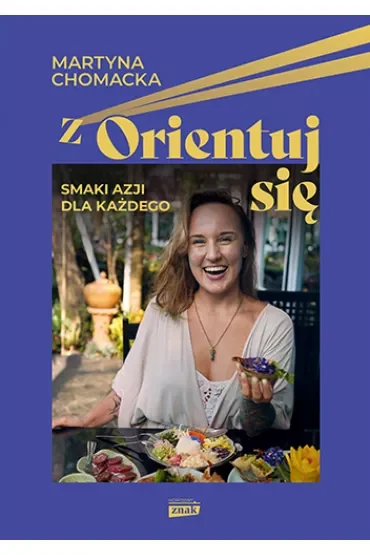 zOrientuj się! Smaki Azji dla każdego