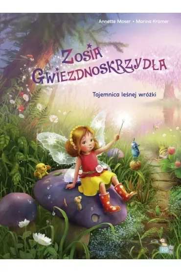Tajemnica leśnej wróżki. Wróżka Zosia gwiezdnoskrzydła