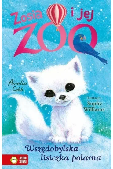 Zosia i jej zoo. Wszędobylska lisiczka polarna