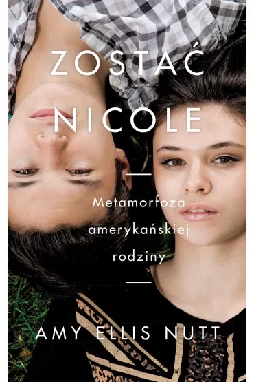 Zostać Nicole. Metamorfoza amerykańskiej rodziny