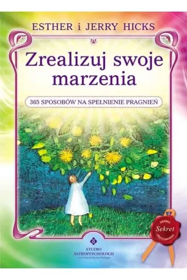Zrealizuj swoje marzenia. 365 sposobów na spełnienie pragnień (pocket)