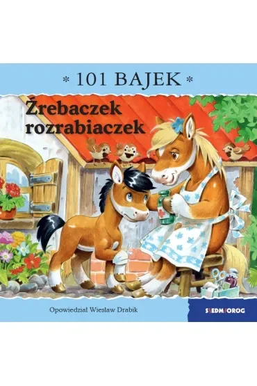 Źrebaczek rozrabiaczek. 101 bajek