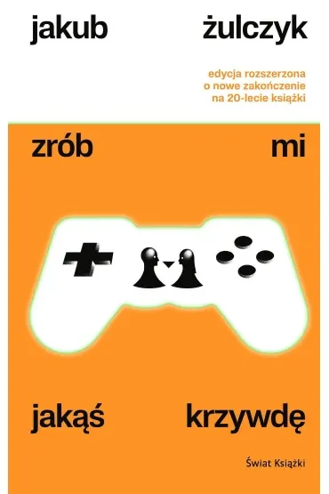 Zrób mi jakąś krzywdę (edycja rozszerzona)