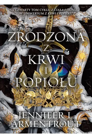 Zrodzona z krwi i popiołu. Seria Z ciała i ognia. Tom 4