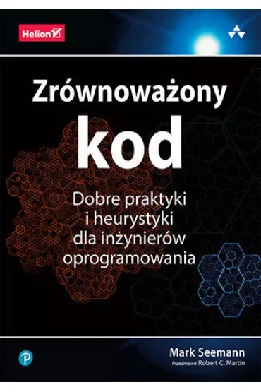 Zrównoważony kod. Dobre praktyki i heurystyki dla inżynierów oprogramowania