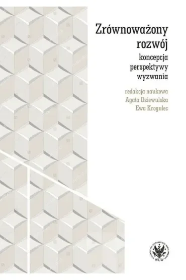 Zrównoważony rozwój - koncepcja, perspektywy, wyzwania