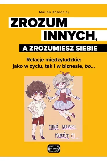 Zrozum innych a zrozumiesz siebie