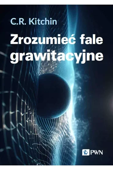Zrozumieć fale grawitacyjne