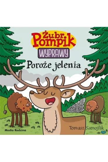 Poroże jelenia. Żubr Pompik. Wyprawy. Tom 21
