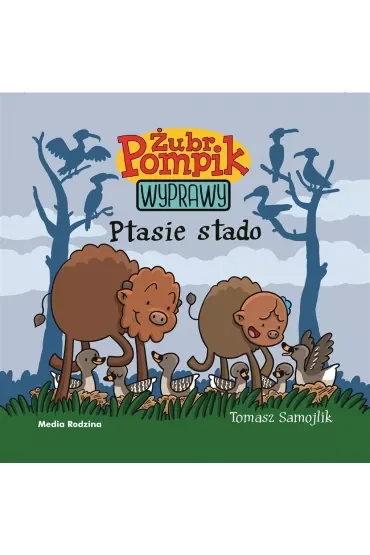 Ptasie stado. Żubr Pompik. Wyprawy. Tom 8