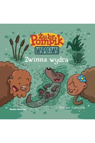 Zwinna wydra. Żubr Pompik. Wyprawy. Tom 9