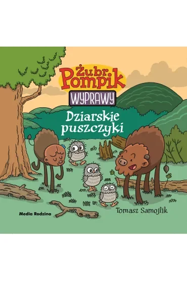 Dziarskie puszczyki. Żubr Pompik. Wyprawy. Tom 10