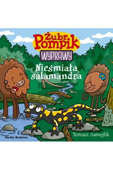 Nieśmiała salamandra. Żubr Pompik. Wyprawy. Tom 15