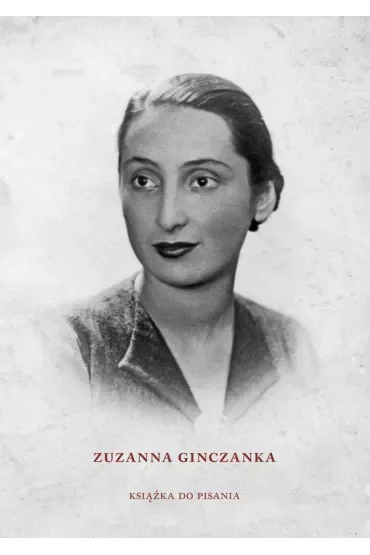 Zuzanna Ginczanka. Książka do pisania