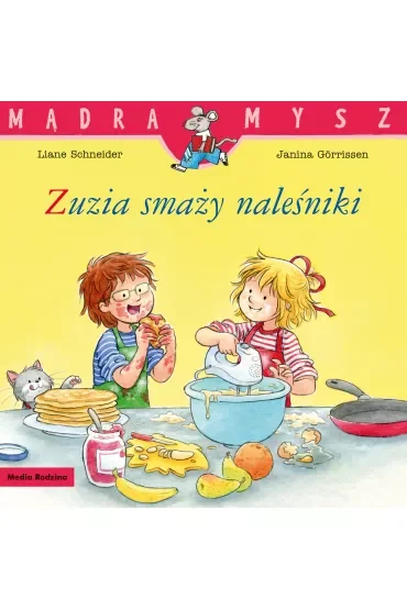 Zuzia smaży naleśniki. Mądra Mysz