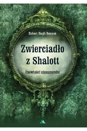 Zwierciadło z Shalott. Opowieści niesamowite