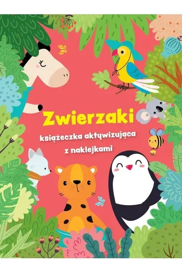 Zwierzaki - książeczka aktywizująca z naklejkami. Czerwona