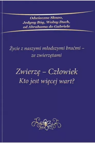 Zwierzę - Człowiek Kto jest więcej wart