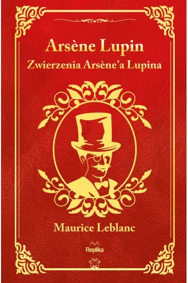 Zwierzenia Arsene`a Lupina. Arsene Lupin