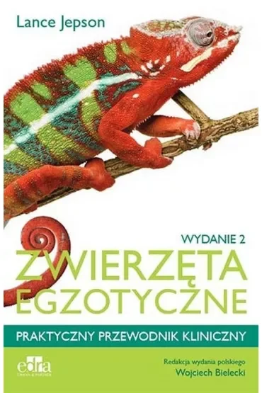 Zwierzęta egzotyczne. Praktyczny przewodnik kliniczny