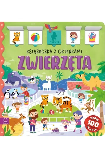 Zwierzęta. Książeczka z okienkami. 100 okienek - 100 słów
