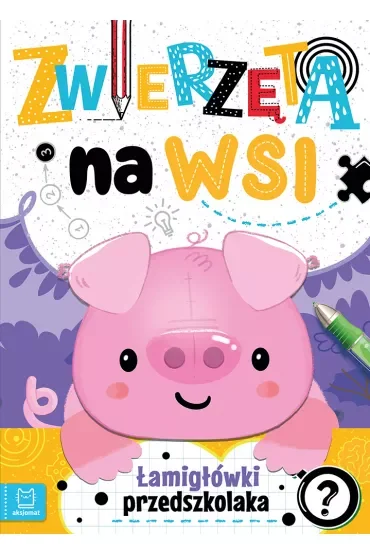 Zwierzęta na wsi. Łamigłówki przedszkolaka