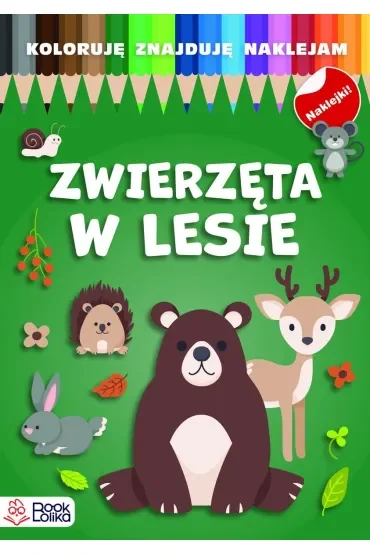 Zwierzęta w lesie. Koloruję, znajduję, naklejam
